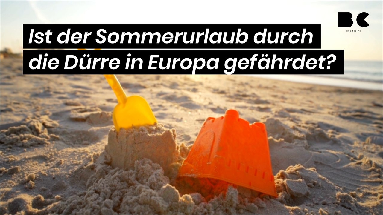 Ist der sommerurlaub durch die dürre in europa gefährdet?