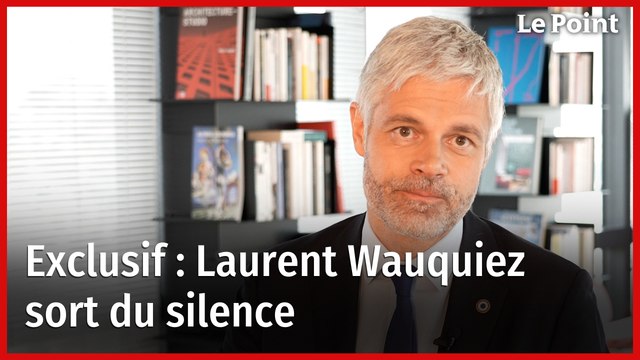 EXCLUSIF : Laurent Wauquiez sort de son long silence