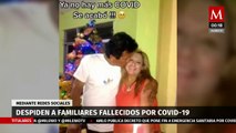 A través de redes sociales despiden a fallecidos por Covid-19 en México