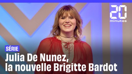 Série : Julia de Nunez, la nouvelle Brigitte Bardot