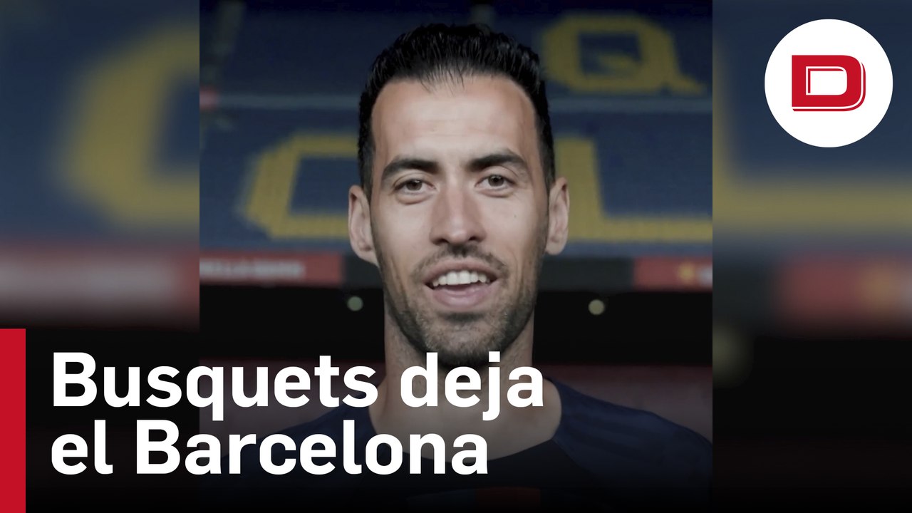 Busquets deja el Barcelona y puede ser pieza clave en la marcha de