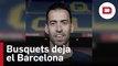 Busquets deja el Barcelona y puede ser pieza clave en la marcha de Messi a Arabia Saudí