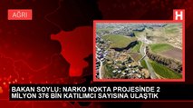 BAKAN SOYLU: NARKO NOKTA PROJESİNDE 2 MİLYON 376 BİN KATILIMCI SAYISINA ULAŞTIK