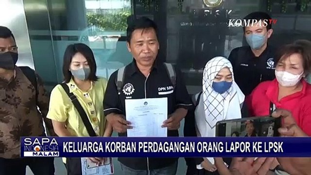 Minta Perlindungan, Keluarga Korban Perdagangan Orang ke Myanmar Lapor ke LPSK