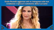 Giulia Pauselli aggiorna tutti su instagram sulle sue condizioni e spicca il commento della Cuccarini