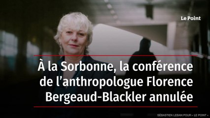 À la Sorbonne, la conférence de l’anthropologue Florence Bergeaud-Blackler annulée