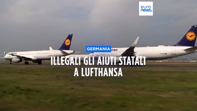Il Tribunale dell'Ue annulla l'approvazione di un aiuto di Stato da sei miliardi a Lufthansa
