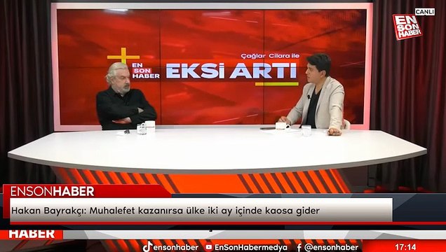 Hakan Bayrakçı: Muhalefet kazanırsa ülke iki ay içinde kaosa gider
