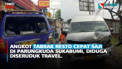 Angkot Tabrak Resto Cepat Saji di Parungkuda Sukabumi, Diduga Diseruduk Travel.