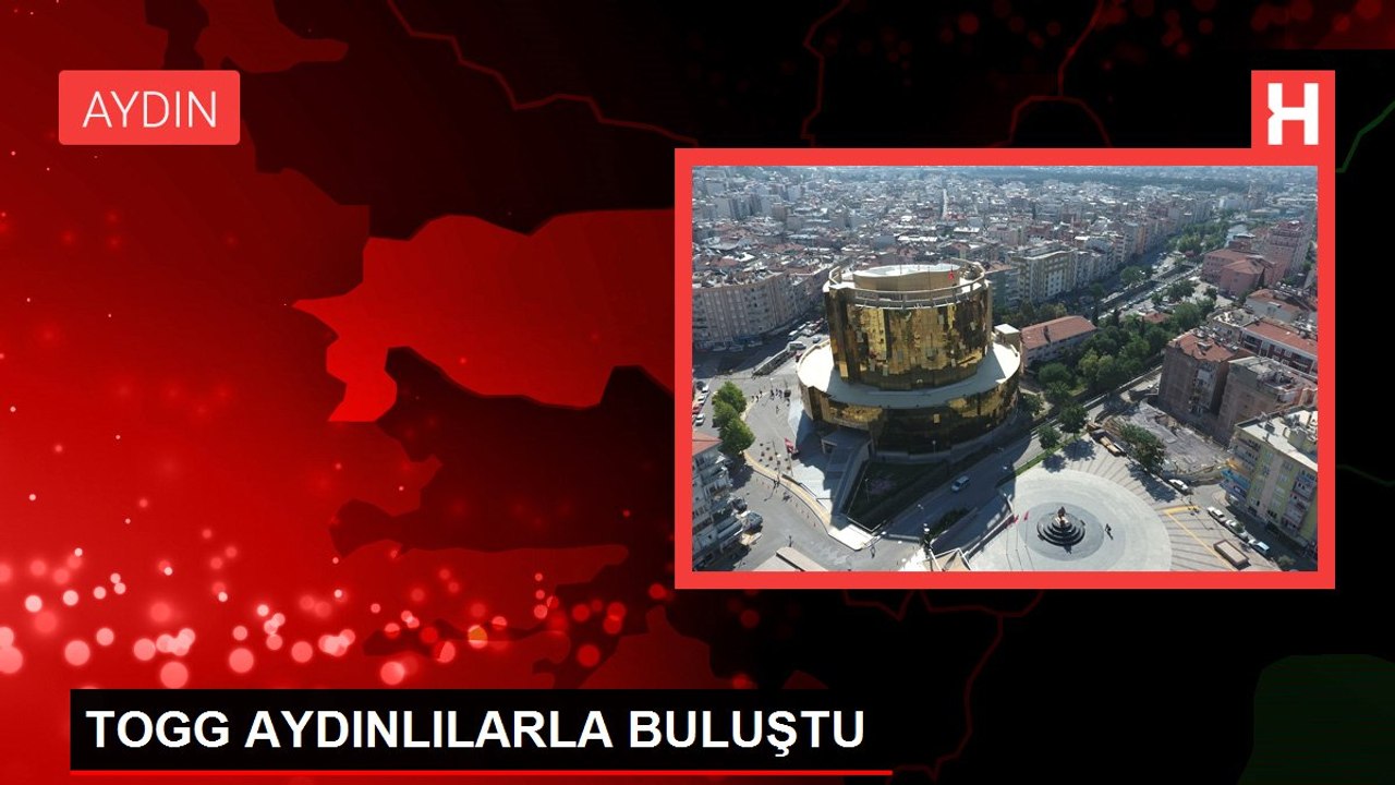 TOGG AYDINLILARLA BULUŞTU