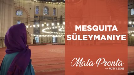 Patty Leone apresenta uma das mesquitas mais famosas de Istambul | MALA PRONTA