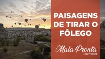 Patty Leone se aventura no tradicional passeio de balão pela Capadócia | MALA PRONTA