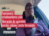 Funcionario estadounidense pide liberación de sacerdote yoruba cubano Loreto Hernández