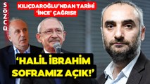 Kılıçdaroğlu'ndan İsmail Saymaz'a Muharrem İnce Açıklaması! 'Halil İbrahim Soframız Açık'