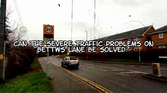 Can the Severe Traffic Problems on Bettws Lane Be Solved?