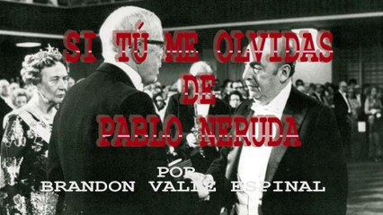 2. SI TÚ ME OLVIDAS - PABLO NERUDA (POESÍA MIXTA PARTE 1)