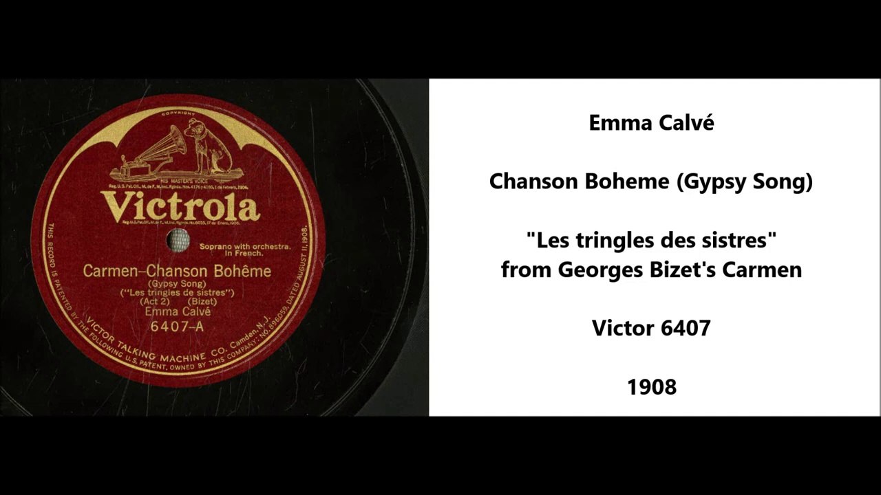Emma Calvé - Chanson Boheme (1908)