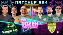 Season On The Line With Final Tournament Spots Up For Grabs (The Dozen, Match 304)