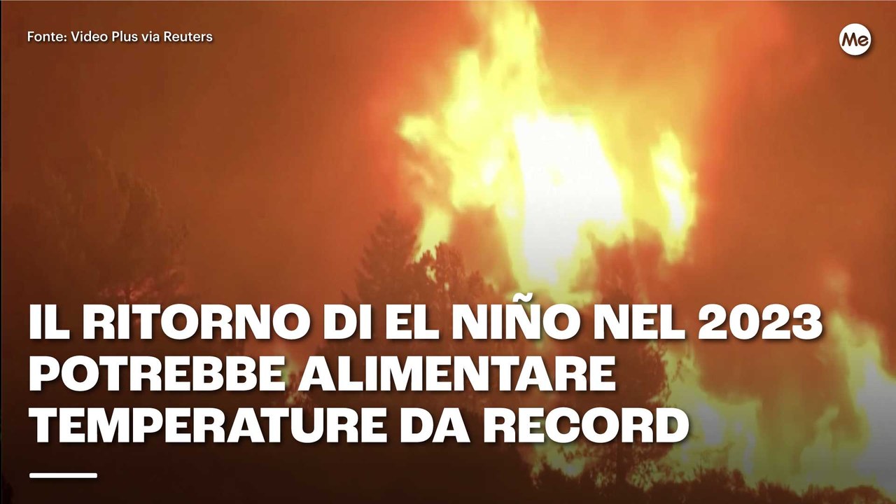 Il ritorno di El Niño nel 2023 potrebbe alimentare temperature da record