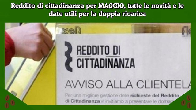 Reddito di cittadinanza per MAGGIO, tutte le novità e le date utili per la doppia ricarica