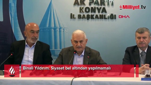 Binali Yıldırım: Siyaset bel altından yapılmamalı