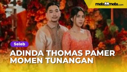 Adinda Thomas Pamer Momen Tunangan dengan Raka Akmal, Netizen Patah Hati