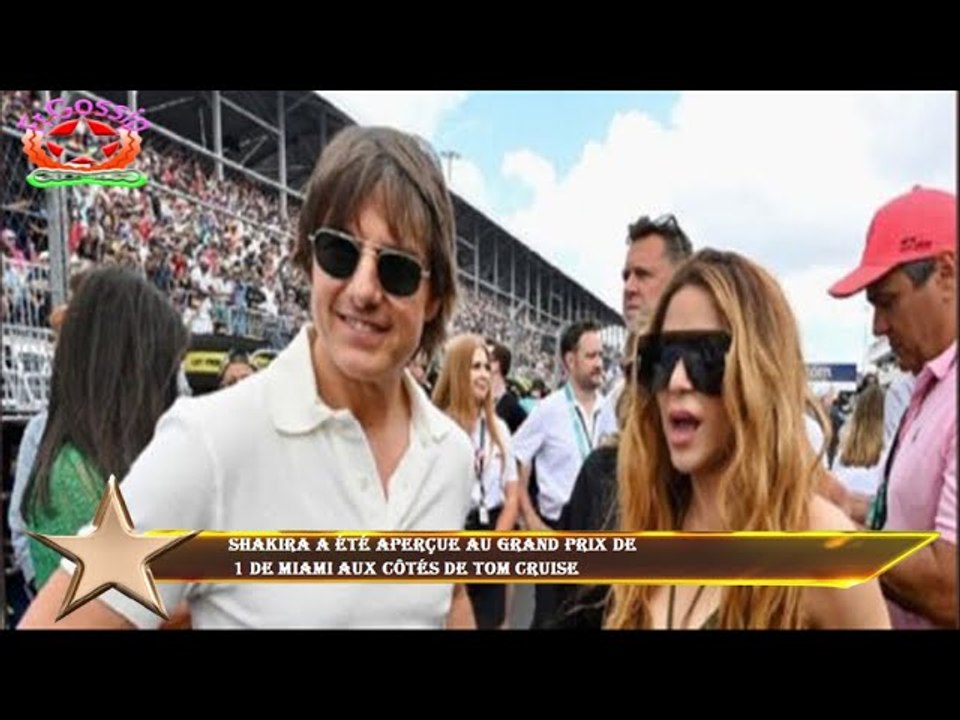 Shakira a été aperçue au Grand Prix de  1 de Miami aux côtés de Tom Cruise