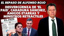 Alfonso Rojo: “Desvergüenza de ‘El Pais’, caradura Sánchez, amigos etarras y ministros retráctiles”