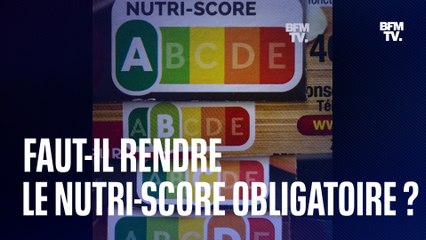 Faut-il rendre le Nutri-Score obligatoire ?