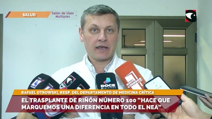 El trasplante de riñón número 100 “hace que marquemos una diferencia en todo el NEA”, indicaron desde el Hospital Madariaga