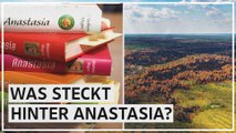 Anastasia-Bewegung: Was steckt hinter der russischen Sekte?