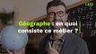 Géographe : en quoi consiste ce métier  ?