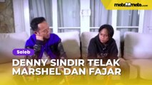 Denny Cagur Sindir Telak Marshel Widianto dan Fajar Sadboy: Datang Miskin, Pas Kaya Berubah