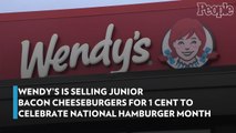 Wendy's Is Selling Junior Bacon Cheeseburgers for 1 Cent to Celebrate National Hamburger Month