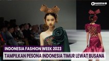 RUNWAY: Usung Tema Sagara dari Timur, Indonesia Fashion Week 2023 Tampilkan Pesona Indonesia Timur Lewat Busana [Part 1]