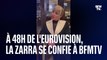 À 48h de l'Eurovision, La Zarra se confie à BFMTV