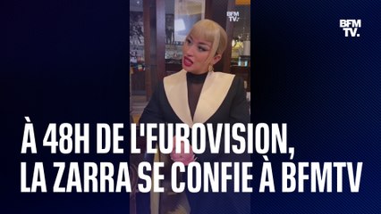 À 48h de l'Eurovision, La Zarra se confie à BFMTV