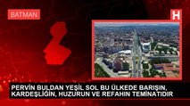 PERVİN BULDAN YEŞİL SOL BU ÜLKEDE BARIŞIN, KARDEŞLİĞİN, HUZURUN VE REFAHIN TEMİNATIDIR