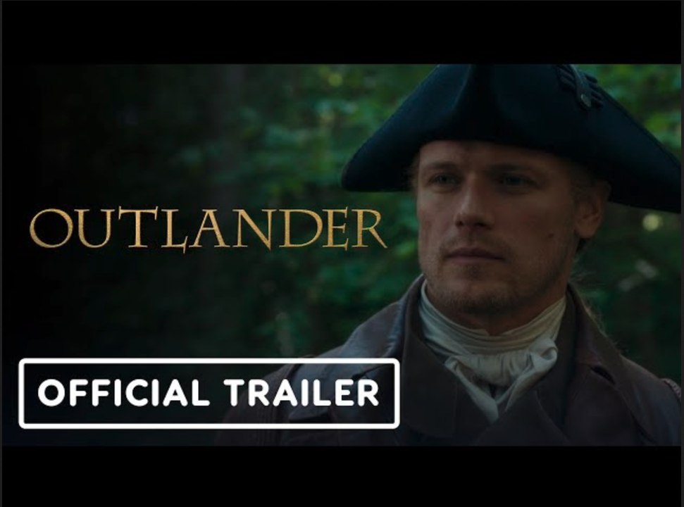 Outlander: Season 7 | Official Trailer - Caitríona Balfe,  Sam Heughan, Sophie Skelton