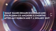 'GMA3' Names DeMarco Morgan and Eva Pilgrim Co-Anchors 3.5 Months After Amy Robach and T.J. Holmes' Exit