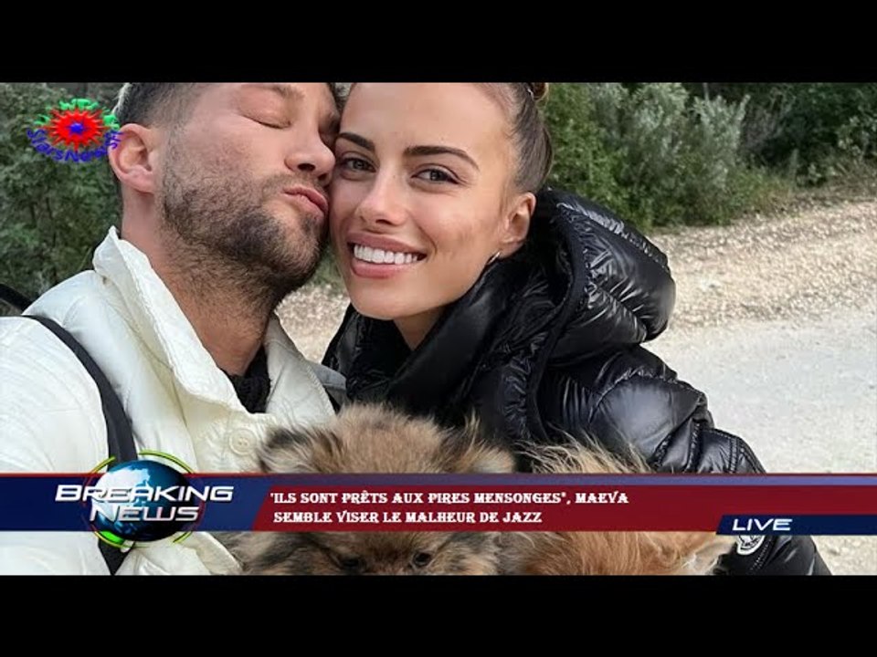 'Ils sont prêts aux pires mensonges", Maeva  semble viser le malheur de Jazz