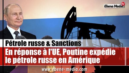 La Russie répond à l'embargo russe et détourne tout son pétrole vers l'Amérique