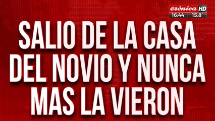 Desaparición y misterio: salió de la casa del novio y nunca más la vieron