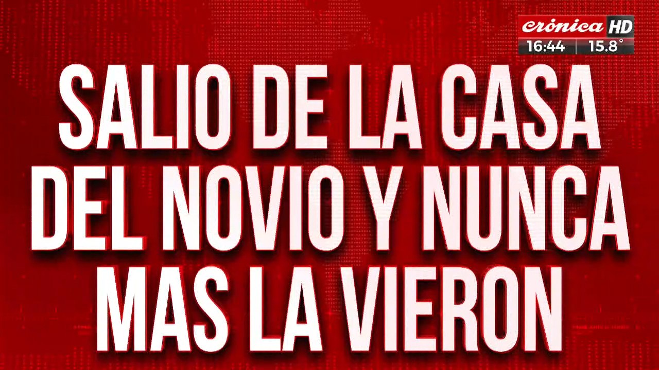 Desaparición y misterio: salió de la casa del novio y nunca más la vieron