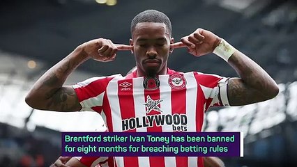 Breaking news - Toney banned for eight months