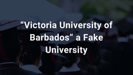 “Victoria University of Barbados” a Fake University