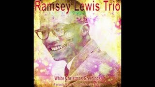 Ramsey Lewis Trio - Winter Wonderland [1961]
