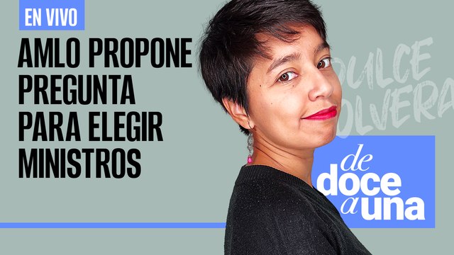 #EnVivo #DeDoceAUna | La pregunta de AMLO para elegir ministros | Corrupción perjudicó a nadadoras