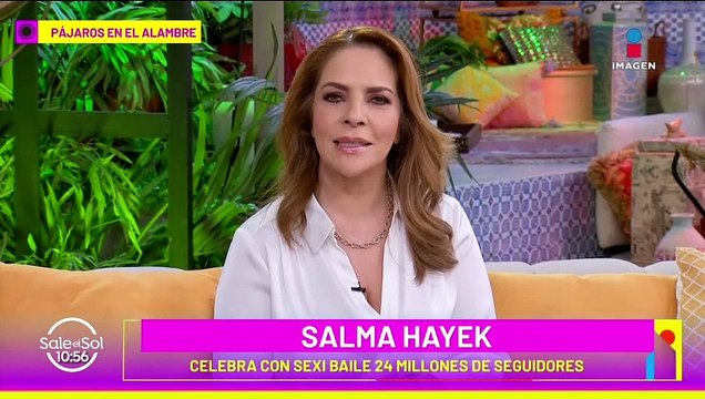 Salma Hayek celebra con sexy baile sus 24 millones de followers