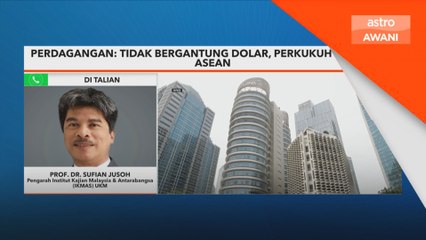 Nilai pendasar perdagangan ASEAN+3 perlu diperhalusi